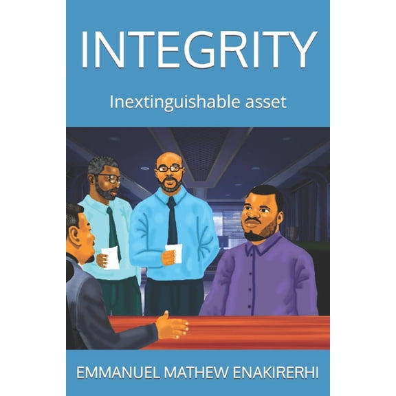 Integrity: Inextinguishable asset (Paperback)
