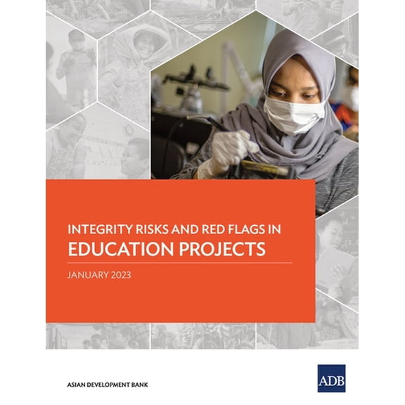 Integrity Risks and Red Flags in Project Integrity Risks and Red Flags in Education Projects, (Paperback)