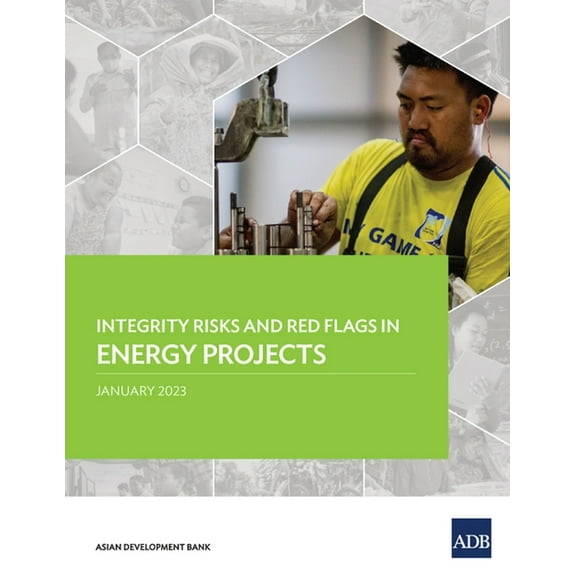 Integrity Risks and Red Flags in Project Integrity Risks and Red Flags in Energy Projects, (Paperback)