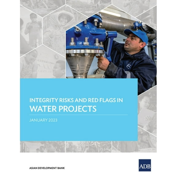 Integrity Risks and Red Flags in Project Integrity Risks and Red Flags in Water Projects, (Paperback)