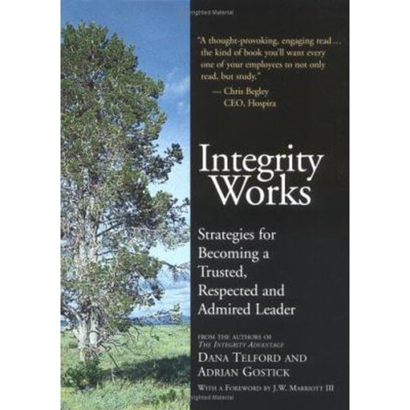 Pre-Owned Integrity Works: Strategies for Becoming a Trusted, Respected, and Admired Leader (Hardcover) 1586850547 9781586850548