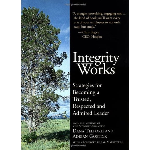 Pre-Owned Integrity Works: Strategies for Becoming a Trusted, Respected, and Admired Leader (Hardcover) 1586850547 9781586850548