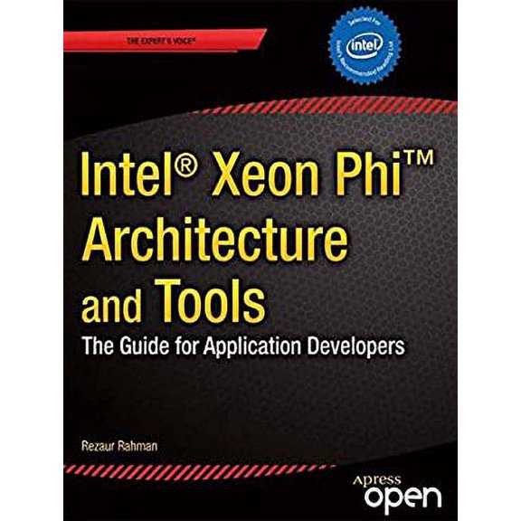 Pre-Owned Intel Xeon Phi Coprocessor Architecture and Tools: The Guide for Application Developers (Paperback) 1430259264 9781430259268