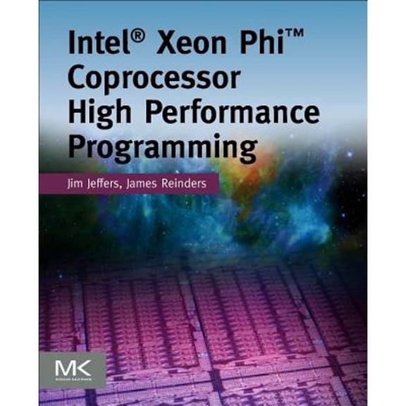 Pre-Owned Intel Xeon Phi Coprocessor High-Performance Programming (Paperback) 0124104142 9780124104143