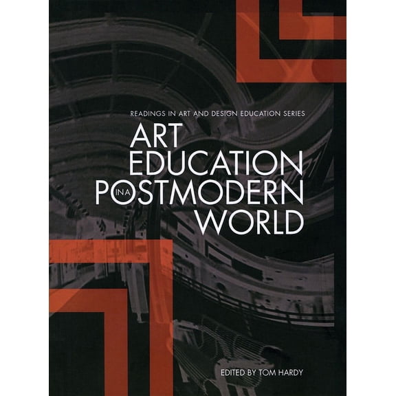 Intellect Books - Readings in Art and Design Education: Art Education in a Postmodern World : Collected Essays (Paperback)