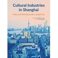 thumbnail image 1 of Intellect China Library: Cultural Industries in Shanghai : Policy and Planning inside a Global City (Hardcover), 1 of 1