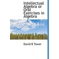 thumbnail image 1 of Intellectual Algebra or Oral Exercises in Algebra (Hardcover), 1 of 1
