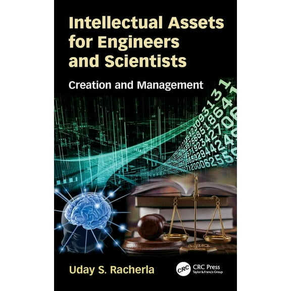 Intellectual Assets for Engineers and Scientists: Creation and Management, (Hardcover)