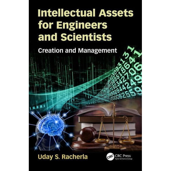 Intellectual Assets for Engineers and Scientists: Creation and Management, (Paperback)
