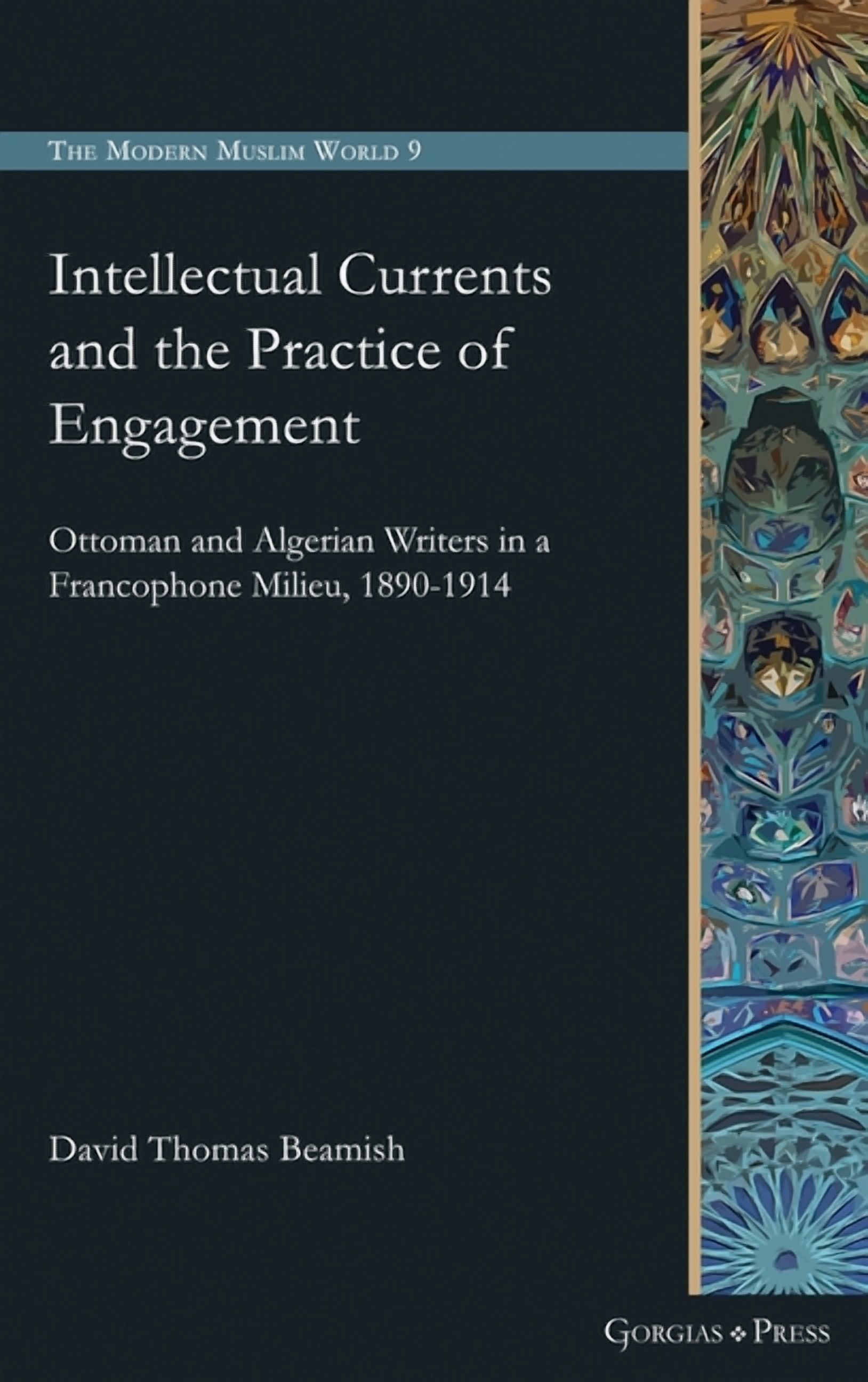 Intellectual Currents And The Practice Of Engagement: Ottoman And ...