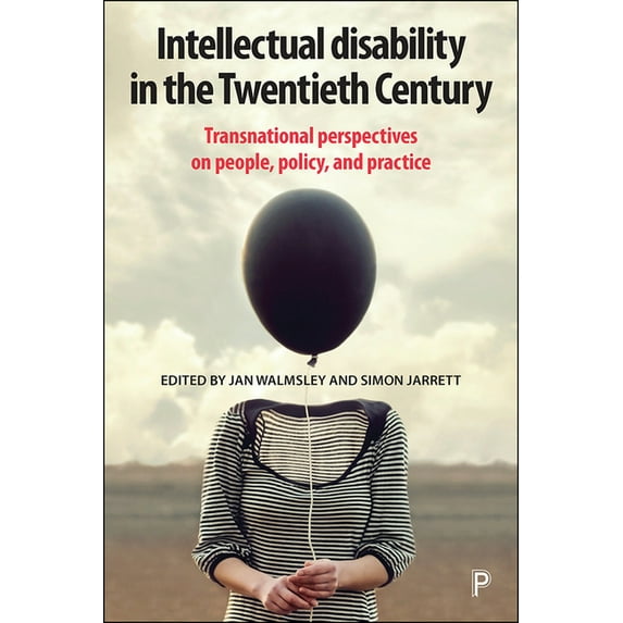Intellectual Disability in the Twentieth Century: Transnational Perspectives on People, Policy, and Practice, (Paperback)