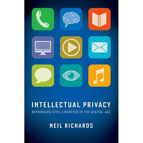 Intellectual Privacy: Rethinking Civil Liberties in the Digital Age, (Hardcover)