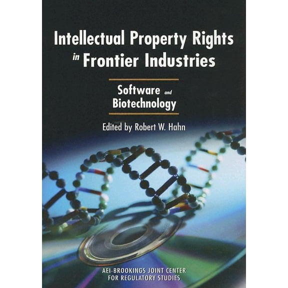 Intellectual Property Rights in Frontier Industries: Software and Biotechnology (Paperback)