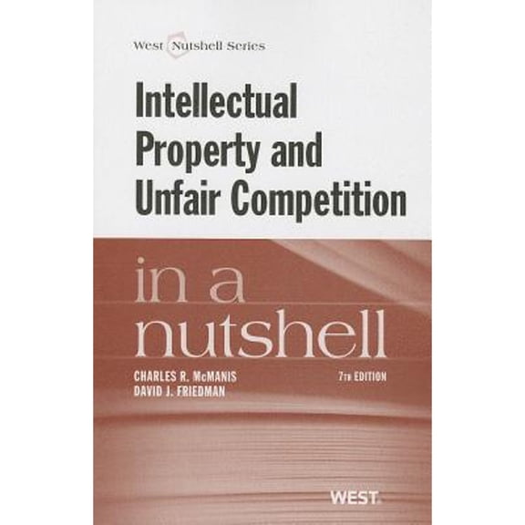 Pre-Owned McManis and Friedman's Intellectual Property and Unfair Competition in a Nutshell, 7th (Paperback) 0314280642 9780314280640