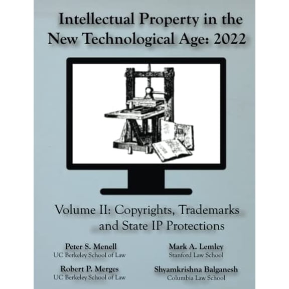 Pre-Owned Intellectual Property in the New Technological Age 2022 Vol. II Copyrights, Trademarks and State IP Protections Paperback