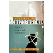Intellectual Schizophrenia -- Rousas John Rushdoony