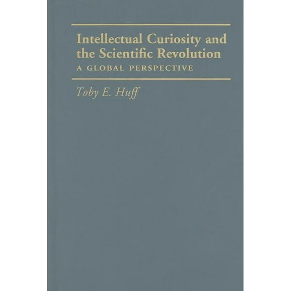 Intellectual curiosity and the Scientific Revolution, (Hardcover)