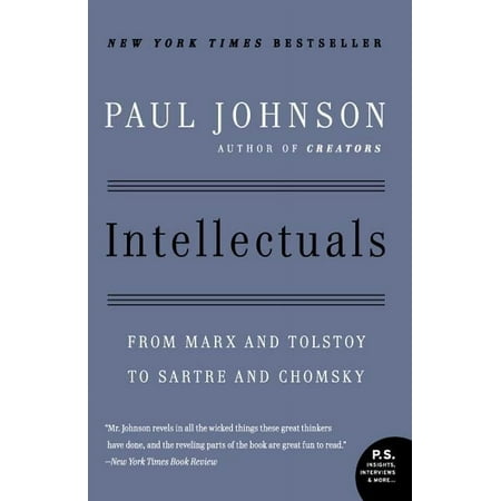 Intellectuals: From Marx and Tolstoy to Sartre and Chomsky, (Paperback)