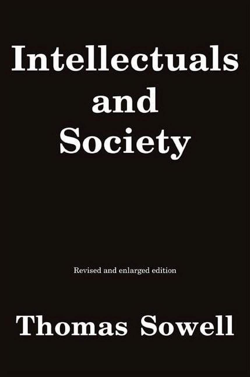 THOMAS SOWELL Intellectuals and Society, (Paperback)