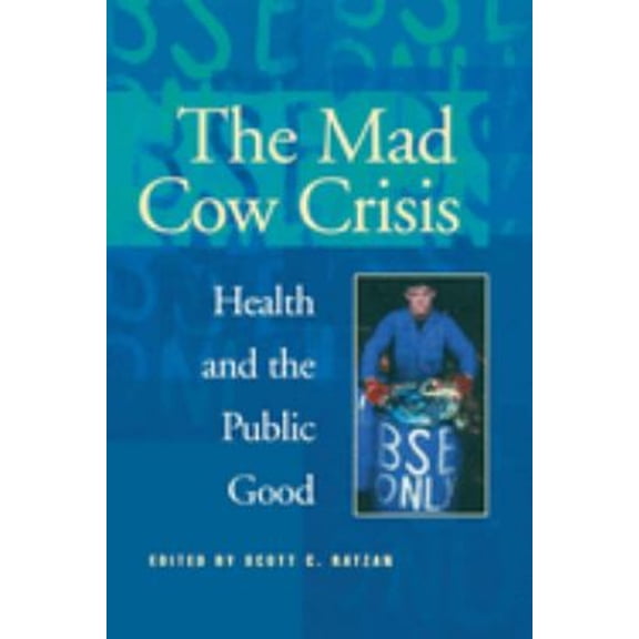 Pre-Owned Mad Cow Crisis: Health and the Public Good (Paperback) 081477511X 9780814775110