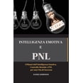 thumbnail image 1 of Intellegenza Emotiva e Programmazione Neuro-Linguistica - Emotional Intelligence and Programming Neuro-Linguistic: I Pilastri dell'Intelligenza Emotiva, Controllo Mentale e PNL per una Vita di Success, 1 of 1