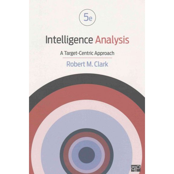 Pre-Owned Intelligence Analysis: A Target-Centric Approach (Paperback) 1506316816 9781506316819
