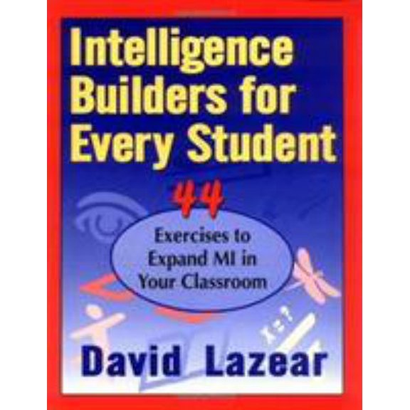 Pre-Owned Intelligence Builders for Every Student: 44 Exercises to Expand Multiple Intelligences in Your Classroom (Paperback) 1569760691 9781569760697