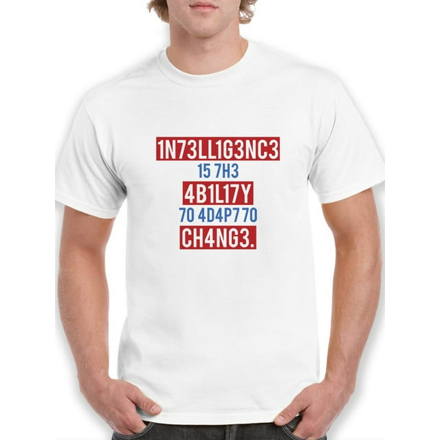 Intelligence Is Ability To Adapt To Change Science Quote Men White T