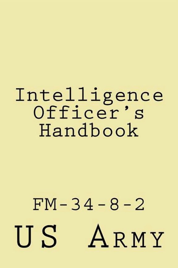 Intelligence Officer's Handbook: Fm-34-8-2, (Paperback)