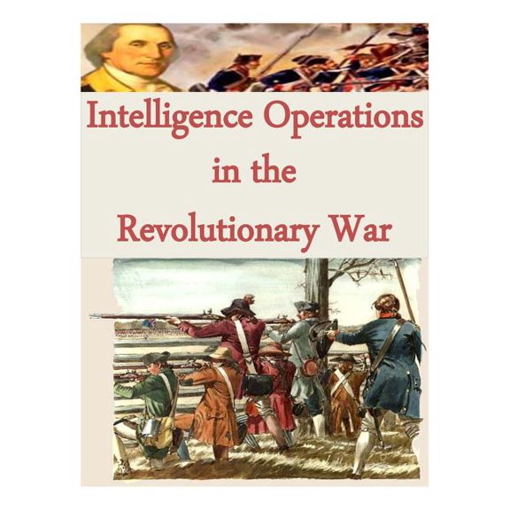 Intelligence Operations in the Revolutionary War (Paperback) by Central Intelligence Agency