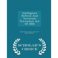 thumbnail image 1 of Intelligence Reform and Terrorism Prevention Act of 2004 - Scholar's Choice Edition, (Paperback), 1 of 1