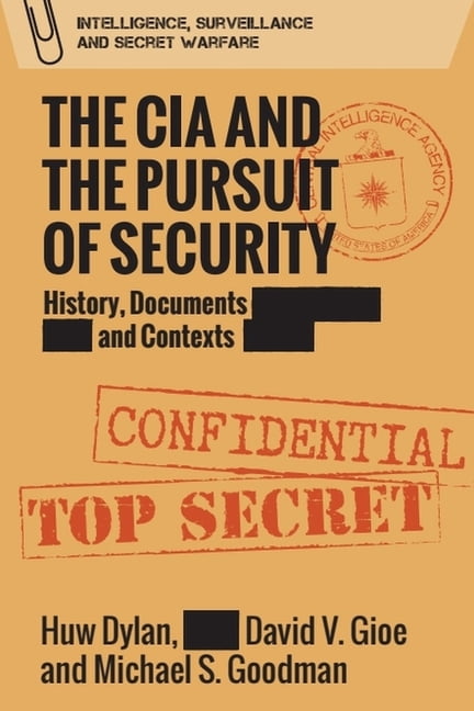 Intelligence, Surveillance and Secret Wa The CIA and the Pursuit of ...