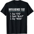 thumbnail image 1 of Intelligence Test Say Eye M A P Ness funny dad joke T-Shirt Black Small, 1 of 4