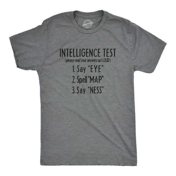 Intelligence Test Say Eye Spell Map Say Ness Funny T-shirt Hilarious Top for Men Graphic Tees
