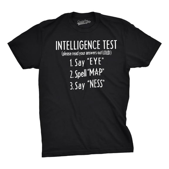 Intelligence Test Say Eye Spell Map Say Ness Funny T-shirt Hilarious Top for Men Graphic Tees