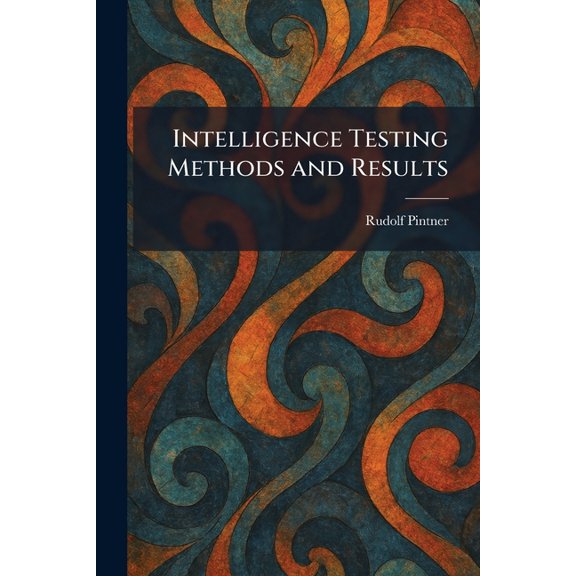 Intelligence Testing Methods and Results, (Paperback)
