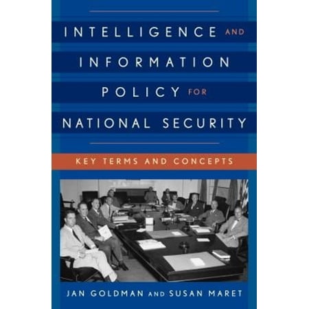 Pre-Owned Intelligence and Information Policy for National Security: Key Terms and Concepts (Paperback) 1442260165 9781442260160