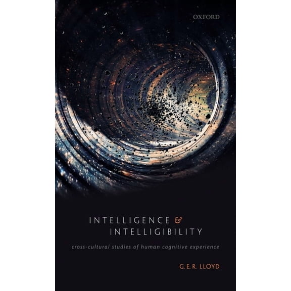 Intelligence and Intelligibility: Cross-Cultural Studies of Human Cognitive Experience, (Hardcover)