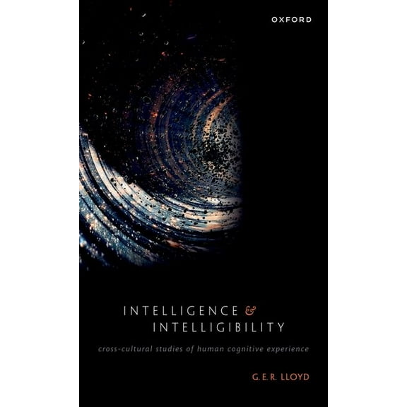 Intelligence and Intelligibility: Cross-Cultural Studies of Human Cognitive Experience, (Paperback)