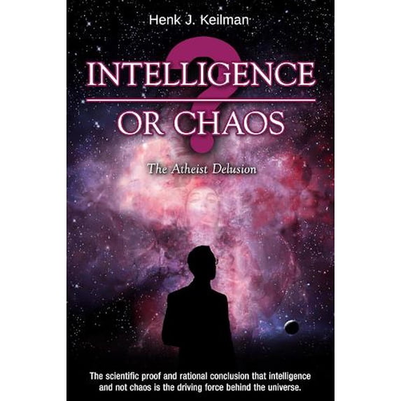 Henk J. Keilman Intelligence or Chaos (Hardcover)
