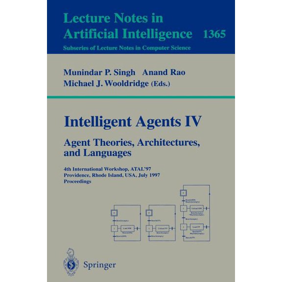 Intelligent Agents IV: Agent Theories, Architectures, and Languages: 4th International Workshop, Atal'97, Providence, Rh, (Paperback)