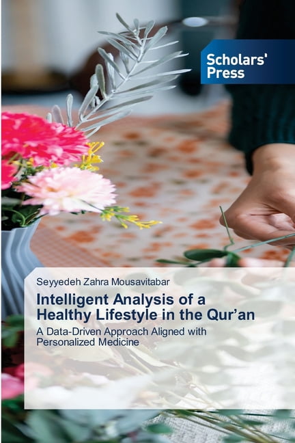 Intelligent Analysis of a Healthy Lifestyle in the Qur'an, (Paperback)