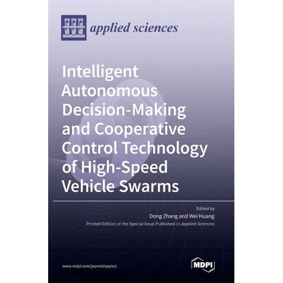 Intelligent Autonomous Decision-Making and Cooperative Control Technology of High-Speed Vehicle Swarms, (Hardcover)