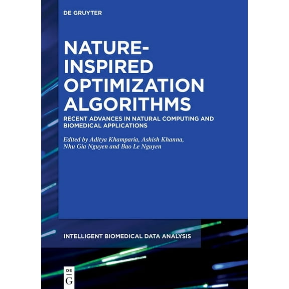 Intelligent Biomedical Data Analysis Nature-Inspired Optimization Algorithms: Recent Advances in Natural Computing and Biomedical Applications, Book 4, (Hardcover)