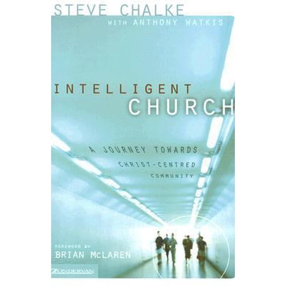 Pre-Owned Intelligent Church: A Journey Towards Christ-Centred Community (Paperback) 0310248841 9780310248842