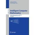thumbnail image 1 of Intelligent Computer Mathematics: 18th International Conference, CICM 2025, Brasilia, Brazil, October 6-10, 2025, Procee, (Paperback), 1 of 1