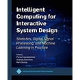 thumbnail image 1 of Pre-Owned Intelligent Computing for Interactive System Design: Statistics, Digital Signal Processing and Machine Learning in Practice (ACM Collection II) Paperback, 1 of 1