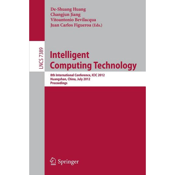 Intelligent Computing Technology: 8th International Conference, ICIC 2012, Huangshan, China, July 25-29, 2012, Proceedin, (Paperback)
