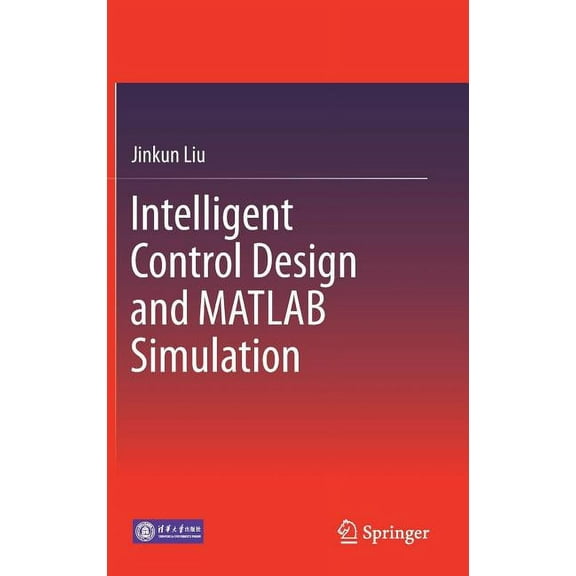 Intelligent Control Design and MATLAB Simulation, (Hardcover)