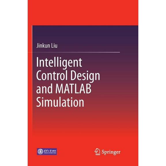 Intelligent Control Design and MATLAB Simulation, (Paperback)